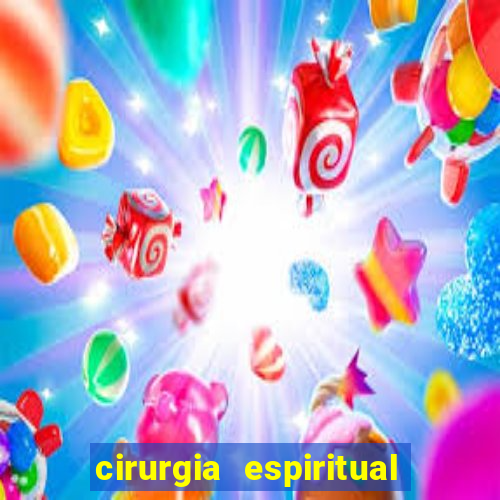 cirurgia espiritual marlon santos